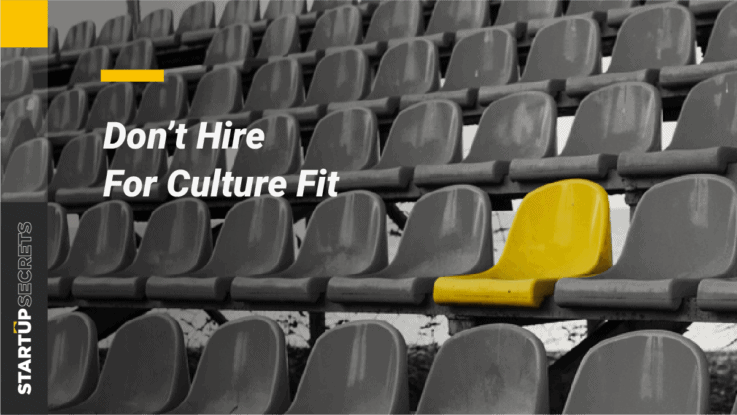 Don't Hire For Culture Fit