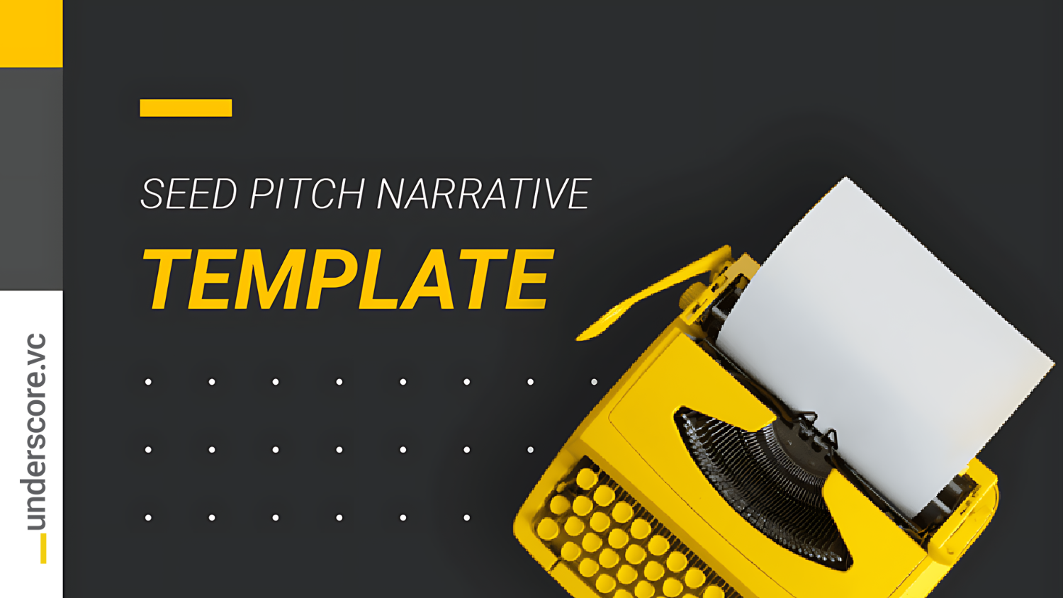 A Template to Write Out Your Seed Pitch Narrative